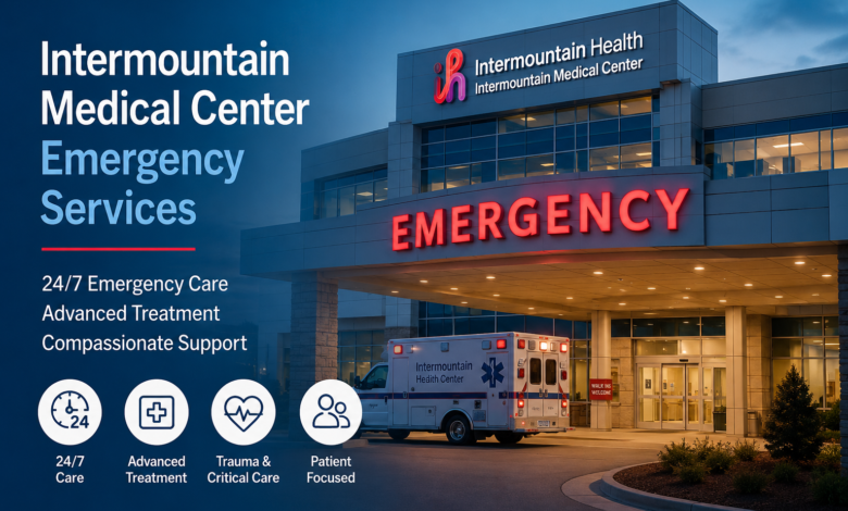 intermountain health intermountain medical center emergency services​